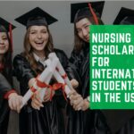 Nursing Scholarships for International Students in the USA – Apply Now!